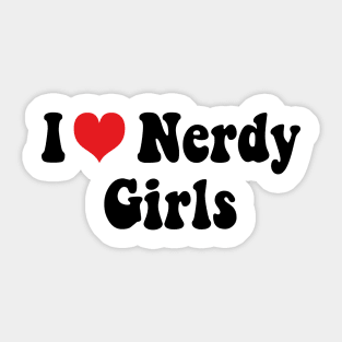 I Love Nerdy Girls Sticker